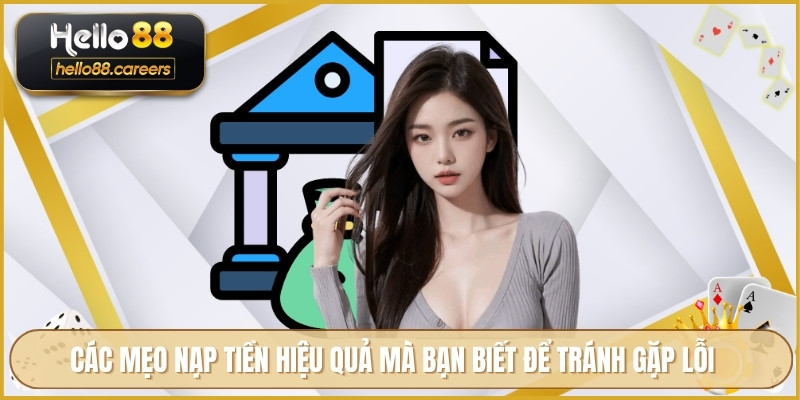 Các mẹo nạp tiền hiệu quả mà bạn biết để tránh gặp lỗi