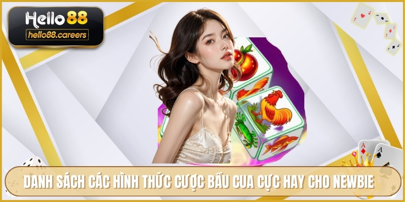 Bầu Cua Tôm Cá Online HELLO88 - Trực Tuyến An Toàn Minh Bạch 3 Danh sách các hình thức cược bầu cua cực hay cho newbie