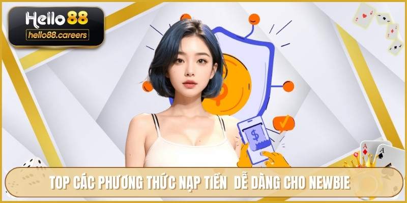 TOP các phương thức nạp tiền  dễ dàng cho newbie