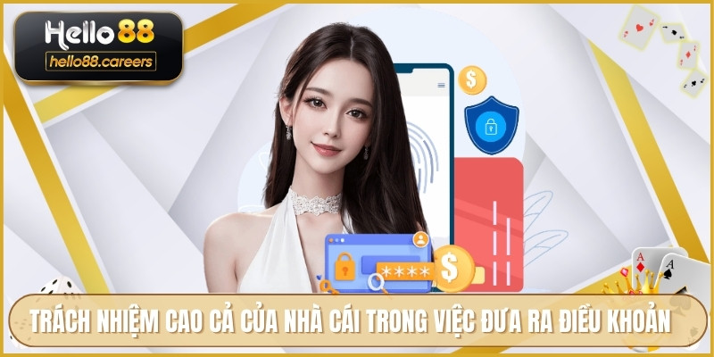 Điều Khoản Điều Kiện HELLO88 - Quy Định Rõ Bảo Vệ Người Dùng 3 Trách nhiệm cao cả của nhà cái trong việc đưa ra điều khoản